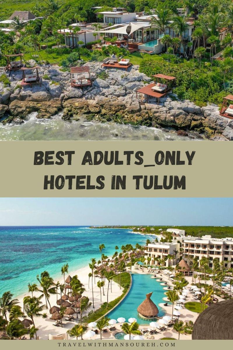 15 Best Adults-Only Resorts and Hotels in Tulum Blog Travel With Mansoureh